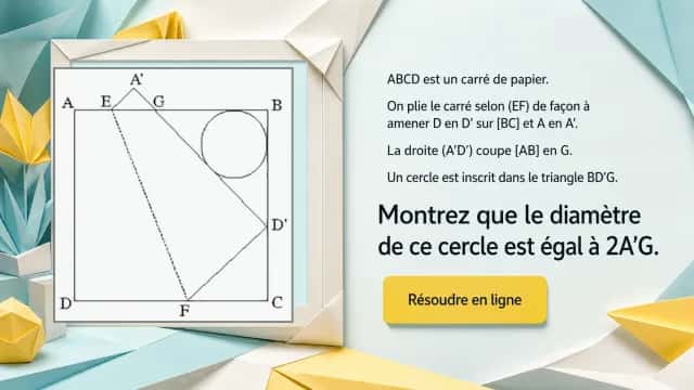 Un pli et un cercle inscrit : défi géométrique | Tangente