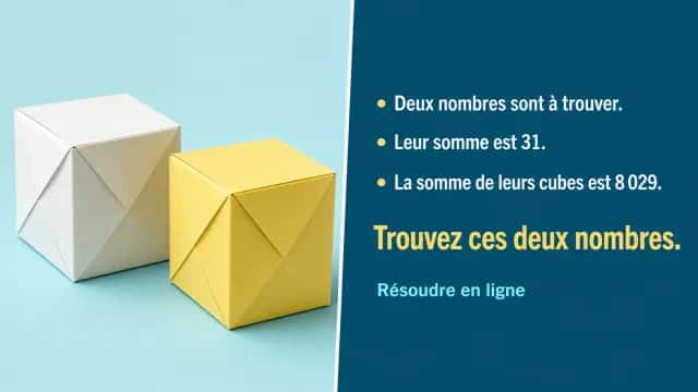 Deux nombres à trouver : somme et somme des cubes | Tangente