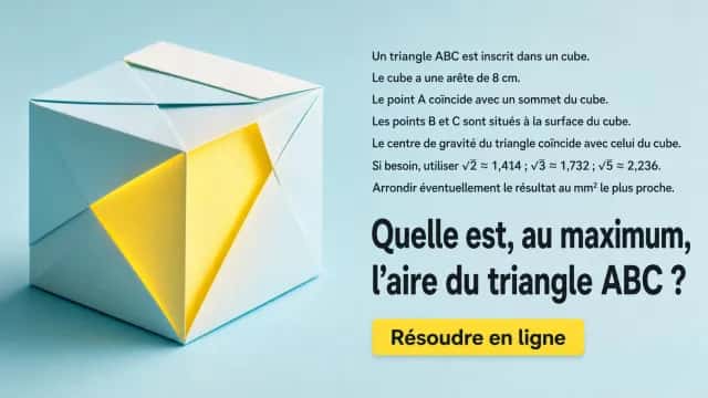 Inscrire un triangle d'aire maximale dans un cube | Tangente